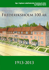 Frederiksholm 100 år, 1913 til 2013